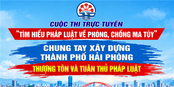 Cuộc thi trực tuyến "Tìm hiểu pháp luật về phòng, chống ma túy" trên địa bàn thành phố Hải Phòng