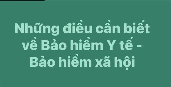 Những điều cần biết về Bảo hiểm Y tế - Bảo hiểm xã hội
