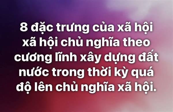 8 đặc trưng của xã hội xã hội chủ nghĩa theo cương lĩnh xây dựng đất nước trong thời kỳ quá độ lên chủ nghĩa xã hội.