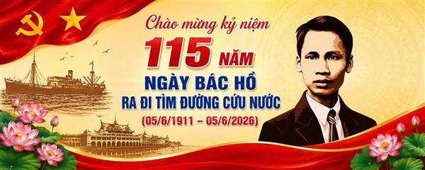 Kỷ niệm 115 năm ngày Bác Hồ ra đi tìm đường cứu nước (05/6/1911 - 05/6/2026)