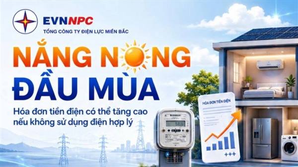 Sử dụng điện an toàn – tiết kiệm – hiệu quả không chỉ giúp giảm áp lực chi phí sinh hoạt, mà còn góp phần bảo đảm vận hành hệ thống điện ổn định trong cao điểm mùa hè.