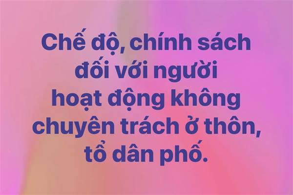 Chế độ, chính sách đối với người hoạt động không chuyên trách ở thôn, tổ dân phố