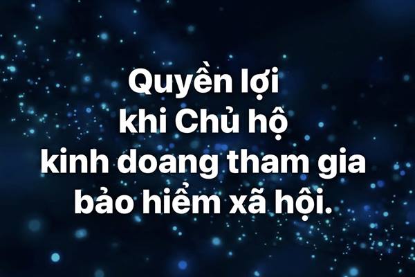 Quyền lợi khi Chủ hộ kinh doanh tham gia bảo hiểm xã hội