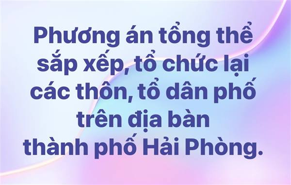 UBND thành phố ban hành Phương án tổng thể sắp xếp, tổ chức lại các thôn, tổ dân phố và bố trí, sử dụng, giải quyết chế độ, chính sách đối với người hoạt động không chuyên trách ở thôn, tổ dân phố trên địa bàn thành phố năm 2026.