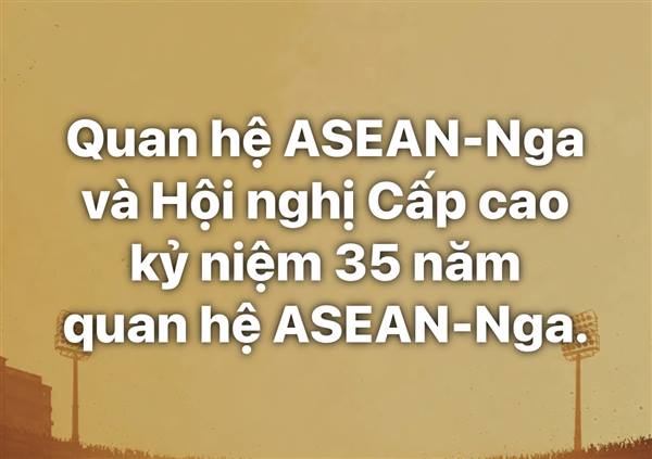 Củng cố cam kết chính trị, làm mới động lực hợp tác và xác định phương hướng chiến lược cho quan hệ ASEAN - Nga giai đoạn tới trên cả ba trụ cột chính trị - an ninh, kinh tế và văn hóa - xã hội.