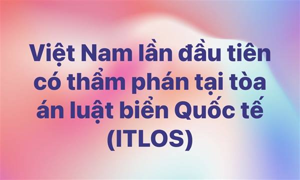 Việt Nam lần đầu tiên có thẩm phán tại tòa án luật biển Quốc tế (ITLOS) 