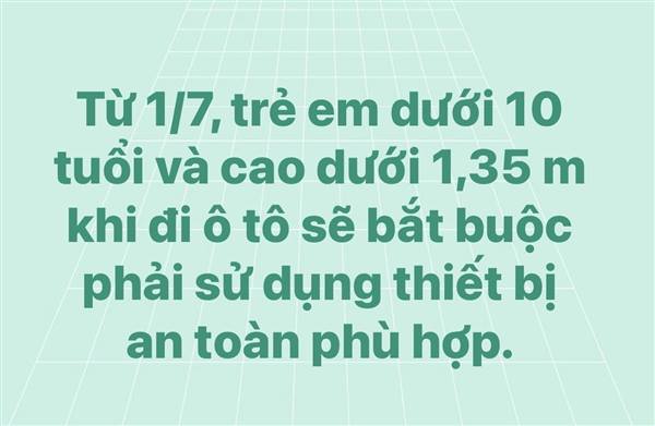 Từ 1/7, trẻ em dưới 10 tuổi và cao dưới 1,35 m khi đi ô tô sẽ bắt buộc phải sử dụng thiết bị an toàn phù hợp.