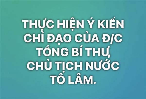 Thực hiện ý kiến chỉ đạo của đồng chí Tổng Bí thư, Chủ tịch nước Tô Lâm tại buổi làm việc với Ban Chỉ đạo Trung ương về sơ kết 01 năm vận hành bộ máy của hệ thống chính trị và chính quyền địa phương 02 cấp