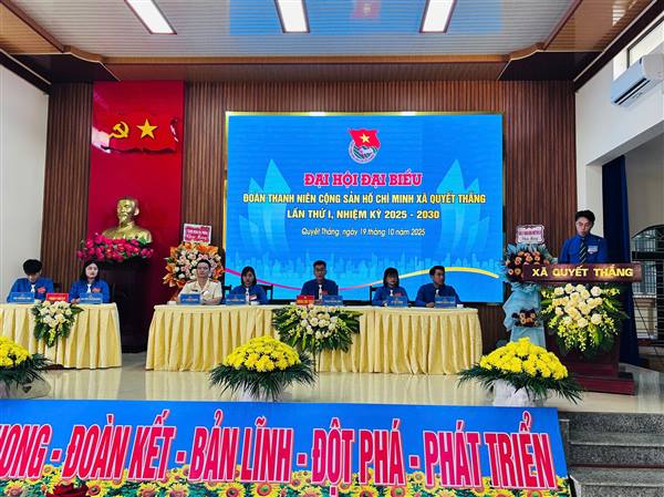 Đại hội đại biểu  Đoàn TNCS Hồ Chí Minh xã Quyết Thắng lần thứ I, nhiệm kỳ 2025–2030