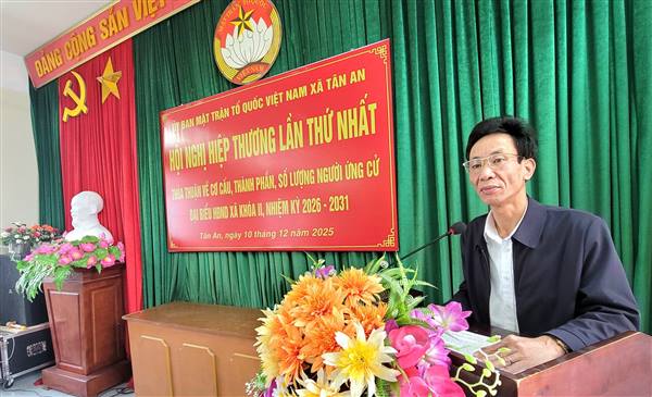 Tân An tổ chức Hội nghị hiệp thương lần thứ nhất nhằm thỏa thuận về cơ cấu, thành phần và số lượng người được giới thiệu ứng cử đại biểu HĐND xã nhiệm kỳ 2026- 2031.