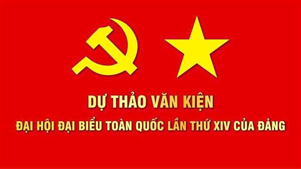 CÔNG BỐ TOÀN VĂN DỰ THẢO CÁC VĂN KIỆN TRÌNH ĐẠI HỘI ĐẠI BIỂU TOÀN QUỐC LẦN THỨ XIV CỦA ĐẢNG