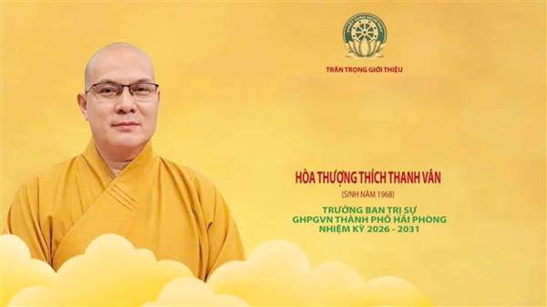 Trung ương Giáo hội Phật giáo Việt Nam chuẩn y Hòa thượng Thích Thanh Vân làm Trưởng ban Trị sự Giáo hội Phật giáo Việt Nam thành phố Hải Phòng 