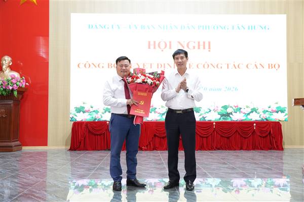 Phường Tân Hưng tổ chức Hội nghị công bố và trao quyết định bổ nhiệm cán bộ lãnh đạo, quản lý tại một số cơ quan, đơn vị thuộc phường
