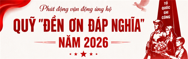Phát động vận động ủy hộ quỹ Đền ơn đáp nghĩa năm 2026
