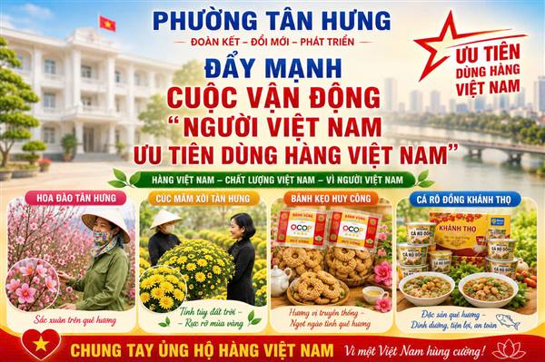 Đẩy mạnh Cuộc vận động “Người Việt Nam ưu tiên dùng hàng Việt Nam” trên địa bàn phường Tân Hưng