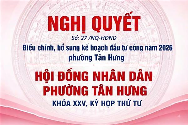 Nghị quyết Điều chỉnh, bổ sung kế hoạch đầu tư công năm 2026 phường Tân Hưng