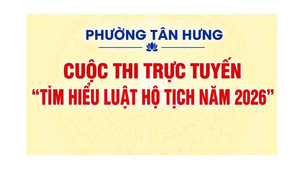 Cuộc thi trực tuyến “Tìm hiểu Luật Hộ tịch năm 2026” trên địa bàn phường Tân Hưng