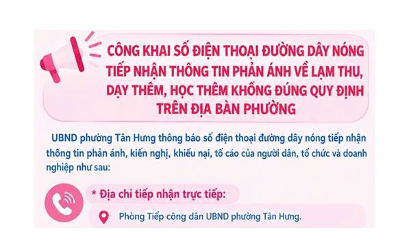 Công khai số điện thoại đường dây nóng tiếp nhận thông tin phản ánh về lạm thu, dạy thêm, học thêm không đúng quy định trên địa bàn phường