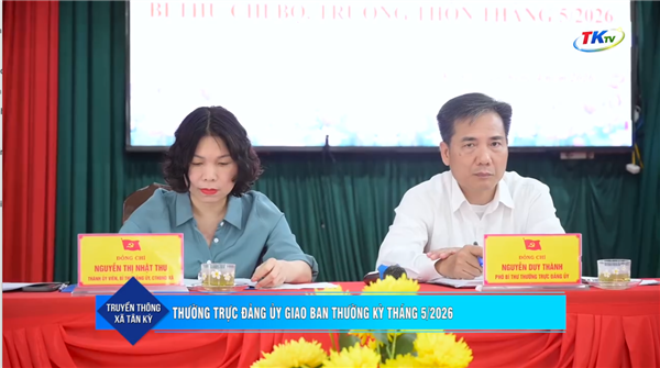 THƯỜNG TRỰC ĐẢNG ỦY GIAO BAN THƯỜNG KỲ THÁNG 52026