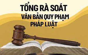 Tuyên truyền về Tổng rà soát hệ thống văn bản quy phạm pháp luật 