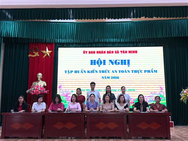 XÃ TÂN MINH TỔ CHỨC HỘI NGHỊ TẬP HUẤN KIẾN THỨC AN TOÀN THỰC PHẨM NĂM 2026