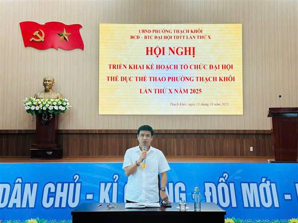 UBND phường Thạch Khôi triển khai kế hoạch tổ chức Đại hội Thể dục thể thao phường lần thứ X năm 2025