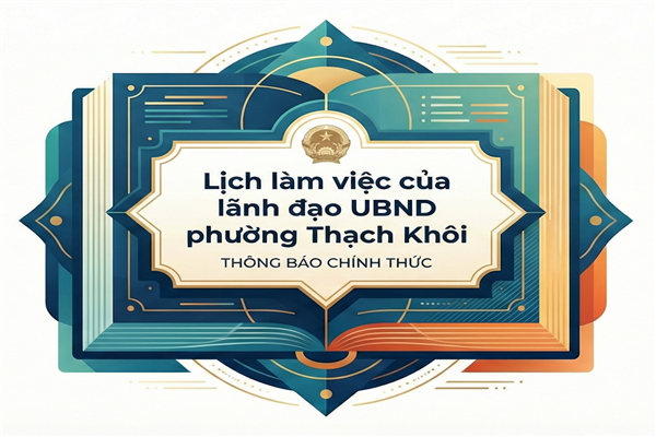 Chương trình công tác tuần của Chủ tịch, các Phó Chủ tịch UBND phường (Từ ngày 09/02/2026 đến ngày 15/02/2025)