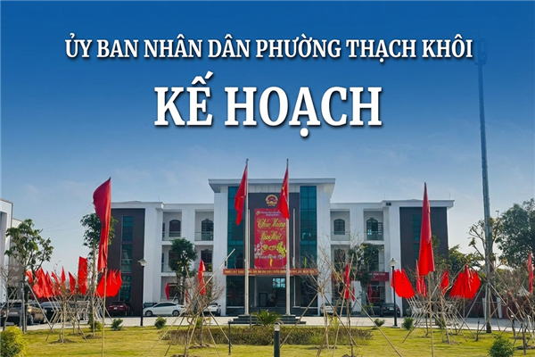 Kế hoạch triển khai hoạt động công tác bà mẹ, trẻ em, chăm sóc sức khoẻ sinh sản phường Thạch Khôi năm 2026 