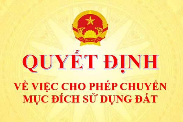 Quyết định về việc cho phép chuyển mục đích sử dụng đất