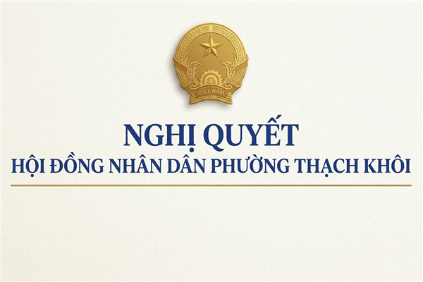 NGHỊ QUYẾT phê chuẩn số lượng và danh sách Phó Trưởng Ban, Ủy viên là đại biểu Hội đồng nhân dân hoạt động kiêm nhiệm của Ban Văn hóa – Xã hội Hội đồng nhân dân phường Thạch Khôi
khóa XXIII, nhiệm kỳ 2026 - 2031