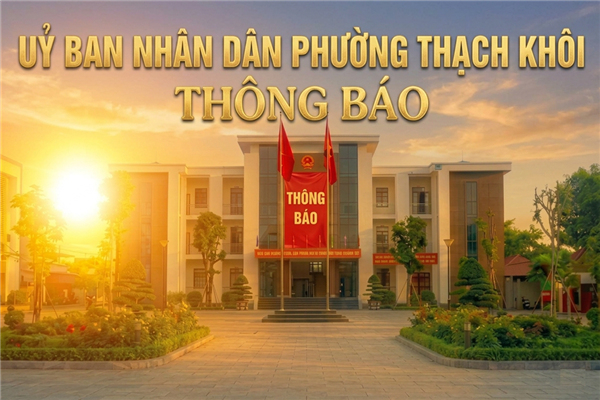 THÔNG BÁO công khai số điện thoại các đồng chí lãnh đạo Đảng, chính quyền phường Thạch Khôi, thành phố Hải Phòng