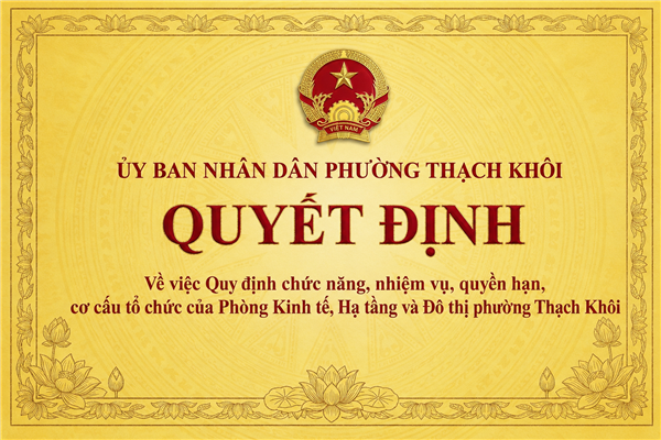 QUYẾT ĐỊNH về việc Quy định chức năng, nhiệm vụ, quyền hạn, cơ cấu tổ chức của Phòng Kinh tế, Hạ tầng và Đô thị phường Thạch Khôi