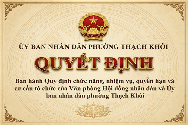 QUYẾT ĐỊNH ban hành Quy định chức năng, nhiệm vụ, quyền hạn và cơ cấu tổ chức của Văn phòng Hội đồng nhân dân và Ủy ban nhân dân phường Thạch Khôi 