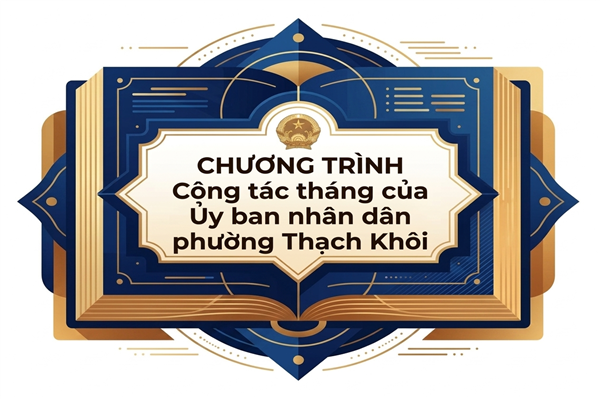 CHƯƠNG TRÌNH công tác tháng 05/2026 của Ủy ban nhân dân phường Thạch Khôi 