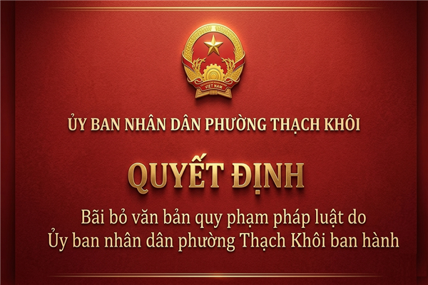 QUYẾT ĐỊNH bãi bỏ văn bản quy phạm pháp luật do Ủy ban nhân dân phường Thạch Khôi ban hành 