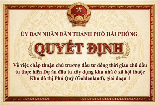 QUYẾT ĐỊNH về việc chấp thuận chủ trương đầu tư đồng thời giao chủ đầu tư thực hiện Dự án đầu tư xây dựng khu nhà ở xã hội thuộc Khu đô thị Phú Quý (Goldenland), giai đoạn 1
