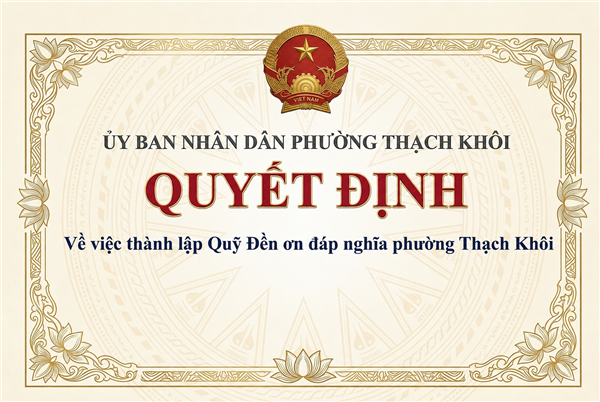 QUYẾT ĐỊNH về việc thành lập Quỹ Đền ơn đáp nghĩa phường Thạch Khôi 