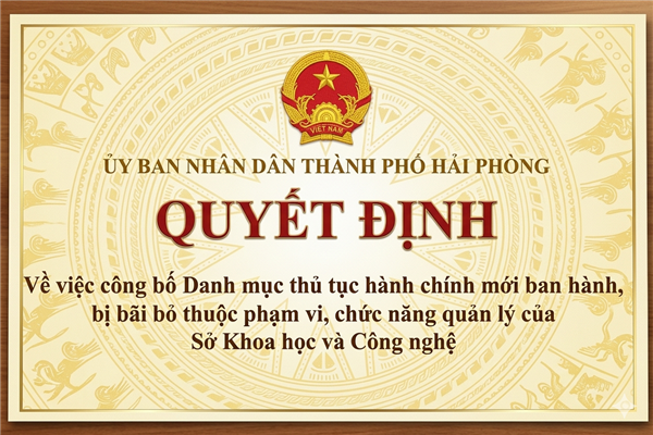 QUYẾT ĐỊNH về việc công bố Danh mục thủ tục hành chính mới ban hành, bị bãi bỏ thuộc phạm vi, chức năng quản lý của Sở Khoa học và Công nghệ