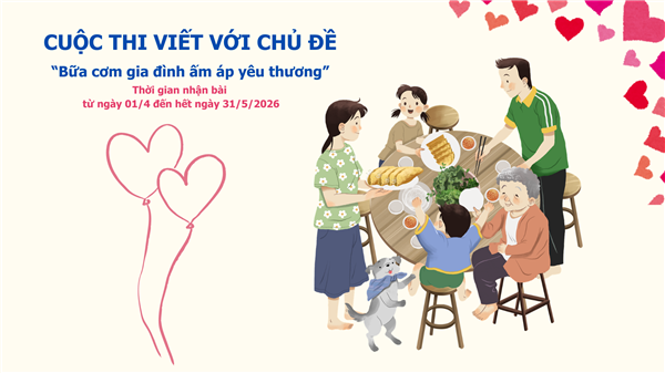Cuộc thi viết “Bữa cơm gia đình ấm áp yêu thương”