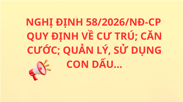 Bài tuyên truyền về việc thực hiện Nghị định số 58/2026/NĐ-CP của Chính phủ
