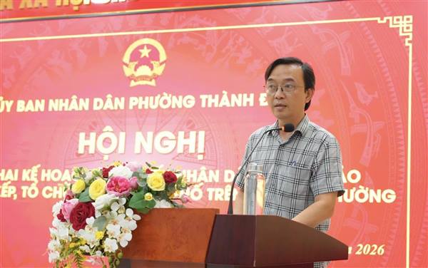 Phường Thành Đông triển khai kế hoạch lấy ý kiến nhân dân về dự thảo đề án sắp xếp, tổ chức lại các tổ dân phố