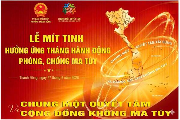 Phường Thành Đông hưởng ứng Tháng hành động phòng, chống ma túy năm 2026
