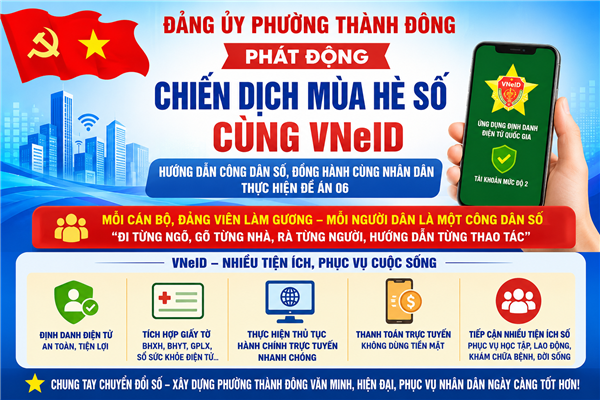 Đảng ủy phường Thành Đông phát động "Chiến dịch mùa hè số cùng VNeiD" - Đồng hành cùng nhân dân thực hiện Đề án 06