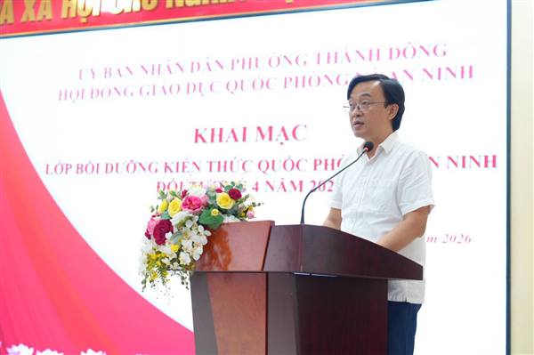 Hội đồng giáo dục quốc phòng, an ninh phường Thành Đông tổ chức lớp bồi dưỡng kiến thức quốc phòng an ninh đối tượng 4 năm 2026
