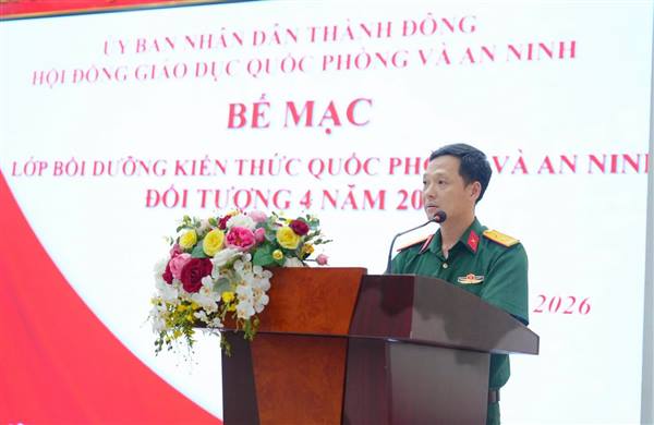 Phường Thành Đông bế giảng lớp bồi dưỡng kiến thức quốc phòng và an ninh đối tượng 4 năm 2026