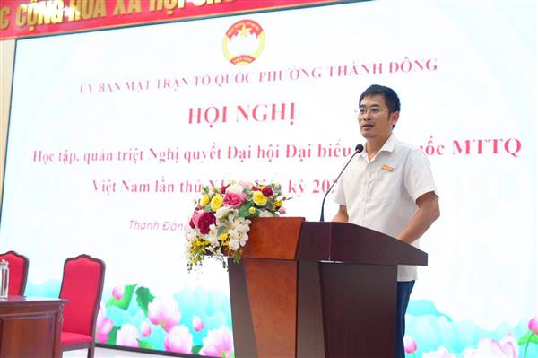 Phường Thành Đông tổ chức hội nghị học tập, quán triệt đại hội đại biểu toàn quốc MTTQ Việt Nam lần thứ XI