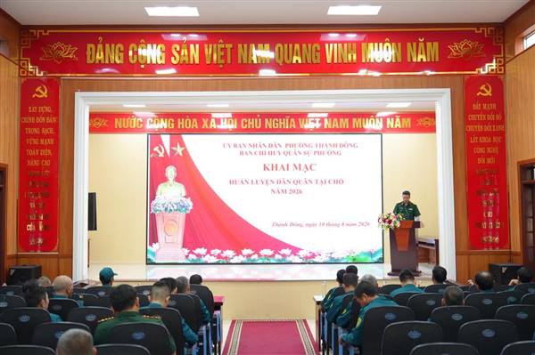 Ban Chỉ huy Quân sự phường Thành Đông tổ chức khai mạc lớp huấn luyện dân quân tại chỗ năm 2026