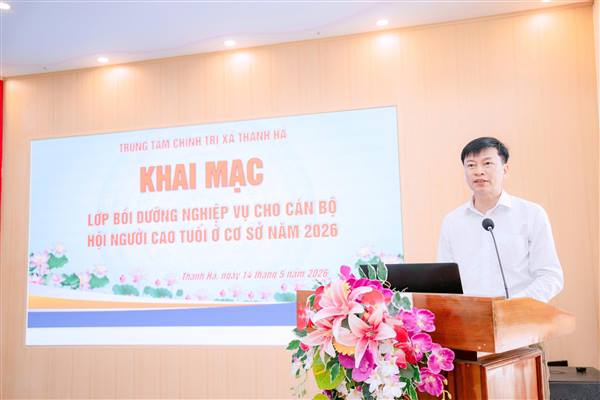 Khai mạc Lớp Bồi dưỡng nghiệp vụ cho cán bộ Hội Người cao tuổi cơ sở năm 2026