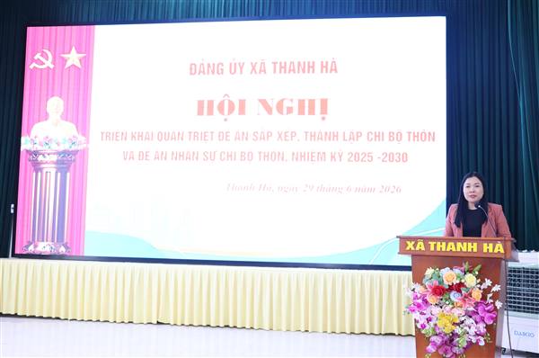 Đảng uỷ xã Thanh Hà triển khai quán triệt đề án sắp xếp, thành lập chi bộ thôn và đề án nhân sự chi bộ thôn, nhiệm kỳ 2025-2030