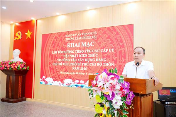 Khai mạc Lớp bồi dưỡng cập nhật kiến thức về công tác xây dựng Đảng cho đội ngũ Bí thư, Phó Bí thư chi bộ thôn năm 2026
